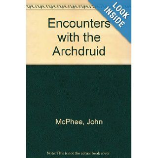 Encounters With the Archdruid John McPhee Books