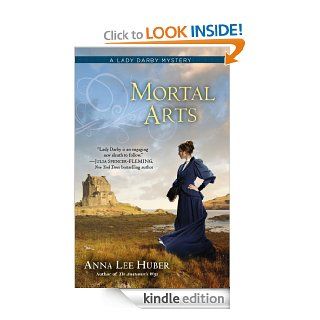 Mortal Arts (A Lady Darby Mystery) eBook Anna Lee Huber Kindle Store
