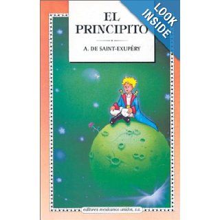 El Principito / The Little Prince (Spanish Edition) Antoine de Saint Exupery 9789681500832 Books