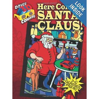 3 D Coloring Book  Here Comes Santa Claus (Dover 3 D Coloring Book) Jessica Mazurkiewicz, Noelle Dahlen, Coloring Books, Christmas 9780486484136 Books