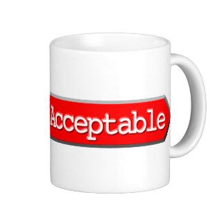 406   Not Acceptable Mugs