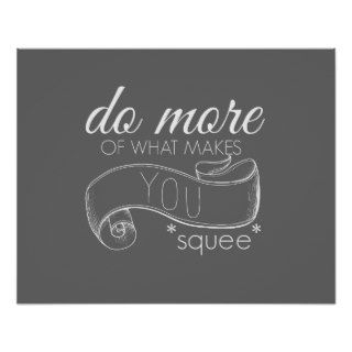 Do What Makes You Squee Print