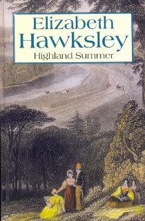 Highland Summer Elizabeth Hawksley 9780786262809 Books