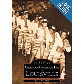 Louisville, African American Life In (KY) (Images of America) Bruce Michael Tyler 9780752412719 Books