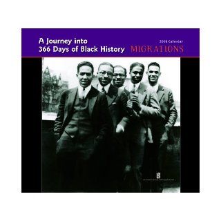 A Journey into 365 Days of Black History Migrations 2008 Calendar Schomburg & New York Public Library 9780764940439 Books