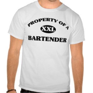 Property of a BARTENDER T Shirts