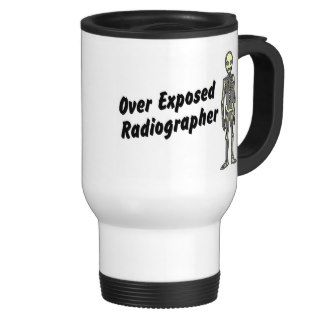 Over Exposed Radiographer Coffee Mug