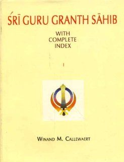 Sri Guru Granth Sahib (2 Pts) With Complete Index (Pt.1 & 2) (English and Hindi Edition) (9788120813793) Winand M. Callewaert Books