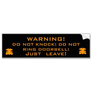 WARNING, DO NOT KNOCK DO NOT RING DOORBELL BUMPER STICKER