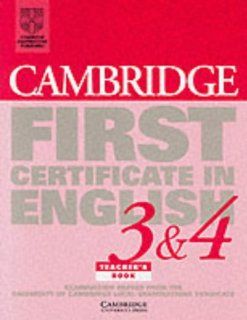 Cambridge First Certificate in English 3 and 4 Teacher's Book Examination Papers from the University of Cambridge Local Examinations Syndicate (FCE Practice Tests) University of Cambridge Local Examinations Syndicate 9780521750899 Books