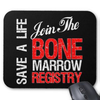 Save a Life Join The Registry Bone Marrow Donor Mouse Pad