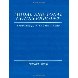 Modal and Tonal Counterpoint From Josquin to Stravinsky [Paperback] (Author) Harold Owen Books