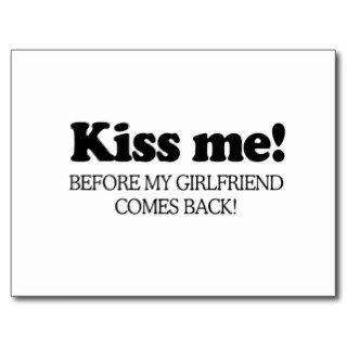 Kiss me before my girlfriend comes back .png post cards