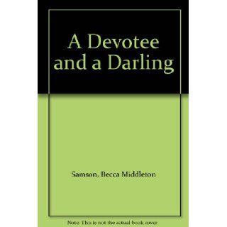 A Devotee and a Darling Becca Middleton Samson Books