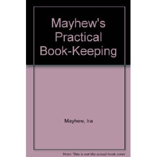 Mayhew's Practical Book Keeping Ira Mayhew Books