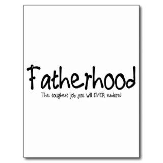 Fatherhood the toughest job you'll ever endure postcards