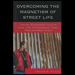 Overcoming the Magnetism of Street Life