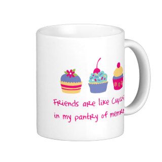 Friends are like Cupcakes Mug