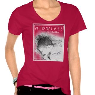 Midwives Do It Better Advertising Shirt