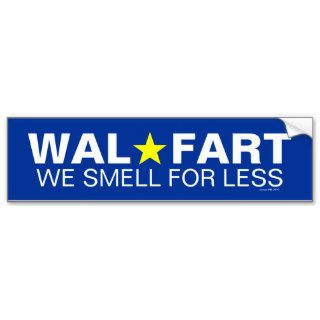 Immature Wal Mart Joke About Smelly Farts Bumper Stickers
