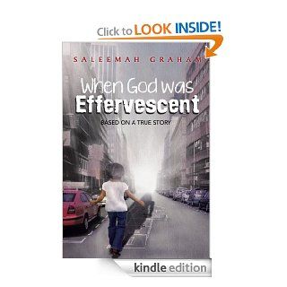 When God Was Effervescent eBook Saleemah L. Graham  Kindle Store