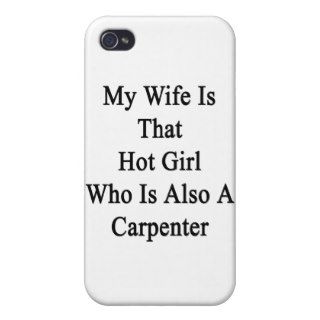 My Wife Is That Hot Girl Who Is Also A Carpenter Cases For iPhone 4