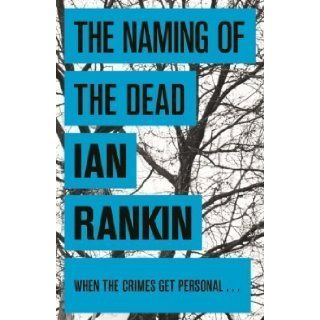 The Naming Of The Dead by Rankin, Ian (2008) Books