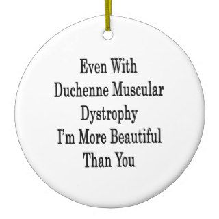 Even With Duchenne Muscular Dystrophy I'm More Bea Christmas Ornaments