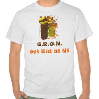 Get Rid of MS, G.R.O.M. Tee Shirt