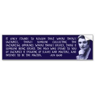 Ayn Rand Quote On Those Who Urge Sacrifice Bumper Stickers