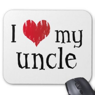 I love my uncle mousepad