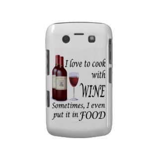 I Love To Cook With Wine   Even In Food Blackberry Bold Cases