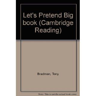 Let's Pretend Big book (Cambridge Reading) (9780521666992) Tony Bradman, Lesley Harker Books