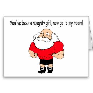 Youve Been A Naughty Girl Now Go To My Room Greeting Cards