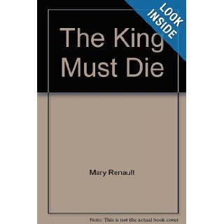 The King Must Die Mary Renault Books