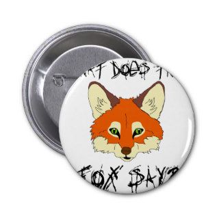 what does the fox say pinback buttons