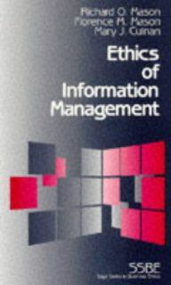 Ethics of Information Management (SAGE Series on Business Ethics) (9780803957565) Richard O. Mason, Florence M. Mason, Mary Culnan Books