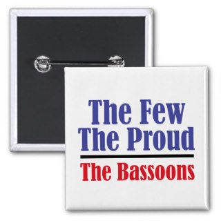 The Few. The Proud. The Bassoons. Pins