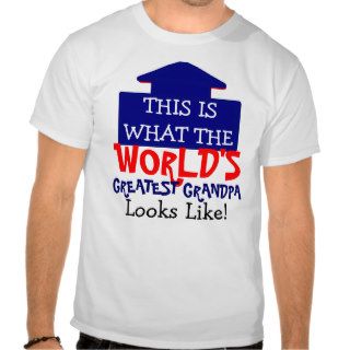 This Is What World's Greatest Grandpa Looks Like Tshirts