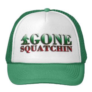 Gone Squatchin, Finding Bigfoot, Trucker Hats