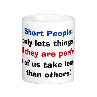 Short People God Only lets things grow coffee mug