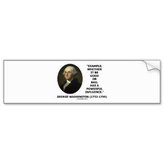 Example Good Or Bad Powerful Influence Washington Bumper Stickers