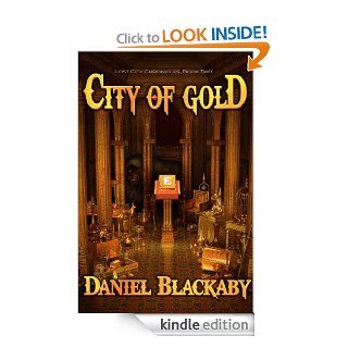 City of Gold (Lost City Chronicles) eBook Daniel Blackaby Kindle Store