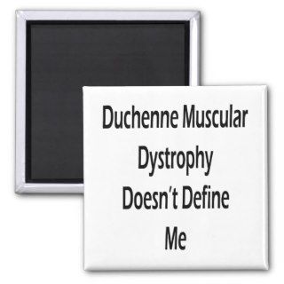 Duchenne Muscular Dystrophy Doesn't Define Me Refrigerator Magnets