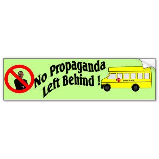 "No Propaganda Left Behind" Bumper Sticker