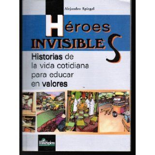 Heroes Invisibles (Spanish Edition) Alejandro Spiegel 9789508083746 Books