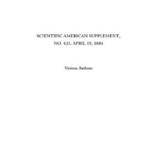 Scientific American Supplement, No. 433, April 19, 1884 Various Authors 9781414279572 Books