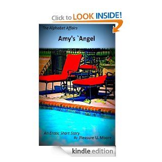 Amy's `Angel (The Alphabet Affairs) eBook Pleasure U. Moore Kindle Store