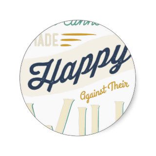 Men Cannot Be Made Happy Against Their Will Sticker