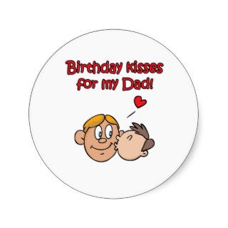 Birthday Kisses For My Dad Sticker